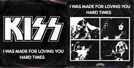  KISS I was made for lovin´you / Hard Times 